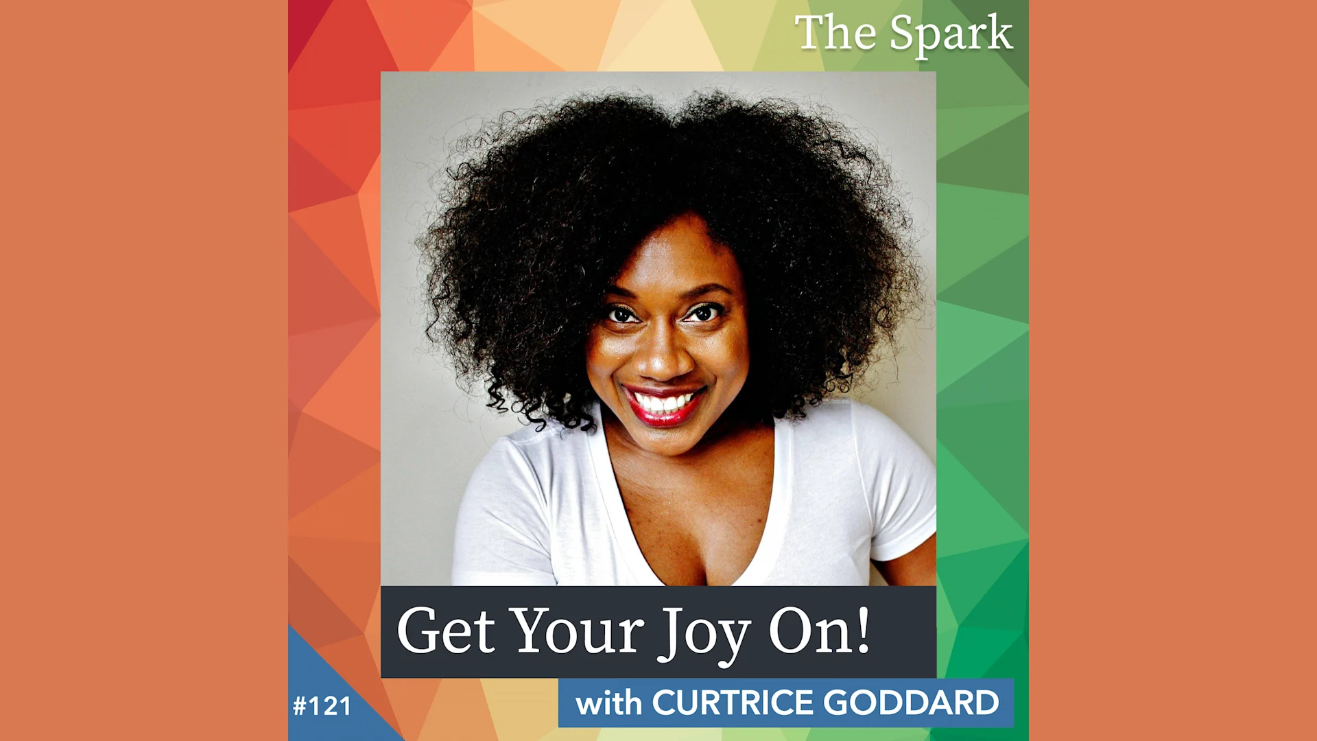 Get Your Joy On! with Curtrice Goddard