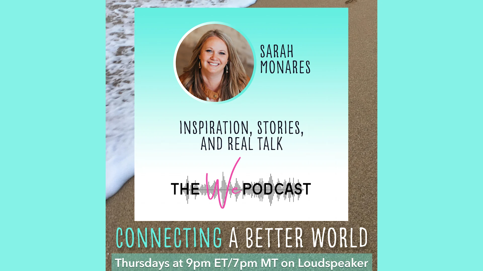 Inspiration, Stories, and Real Talk with Sarah Monares of The We Podcast