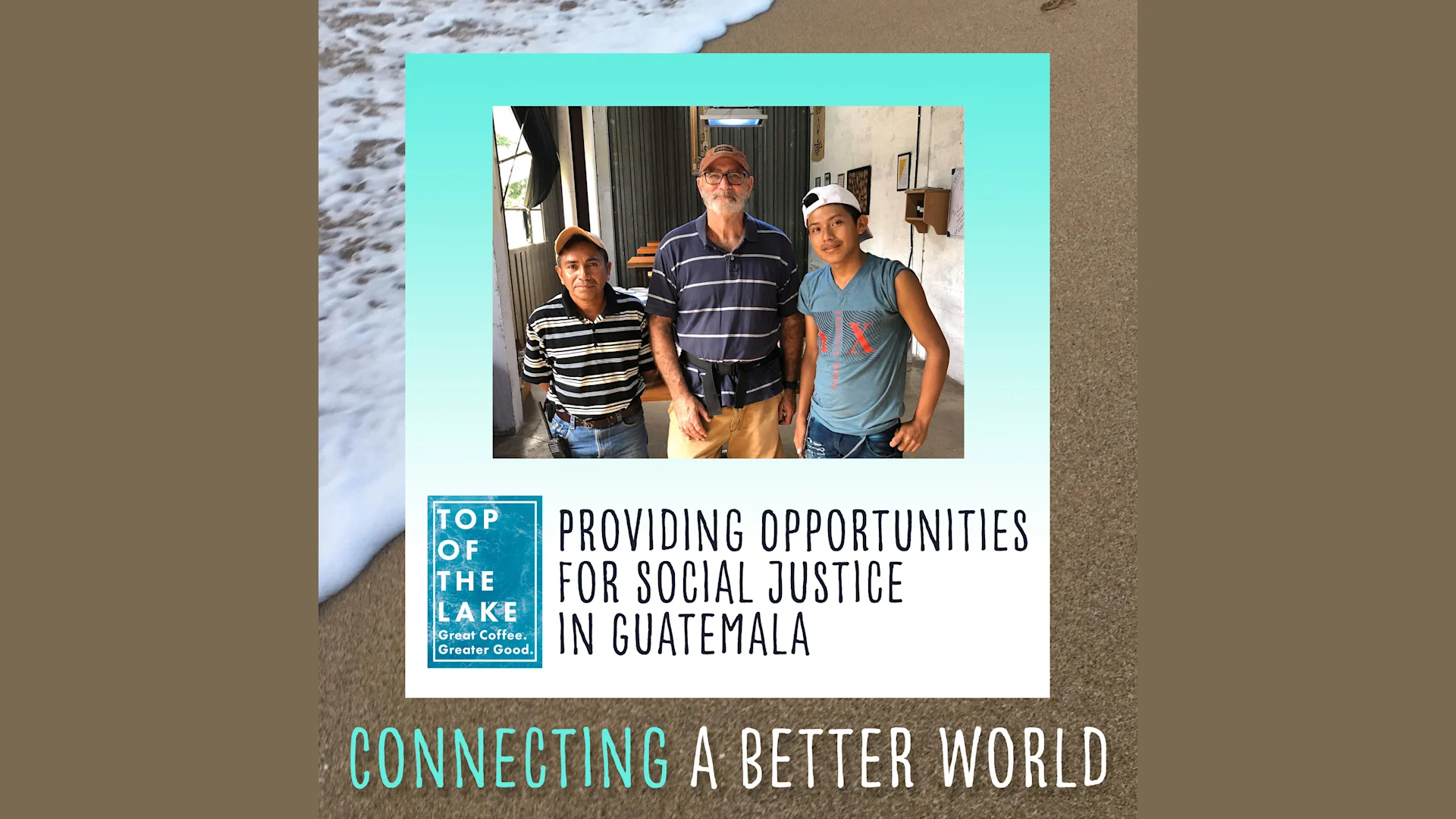 Providing Opportunities for Social Justice in Guatemala with Brent Bromstrup and Top of the Lake Coffee