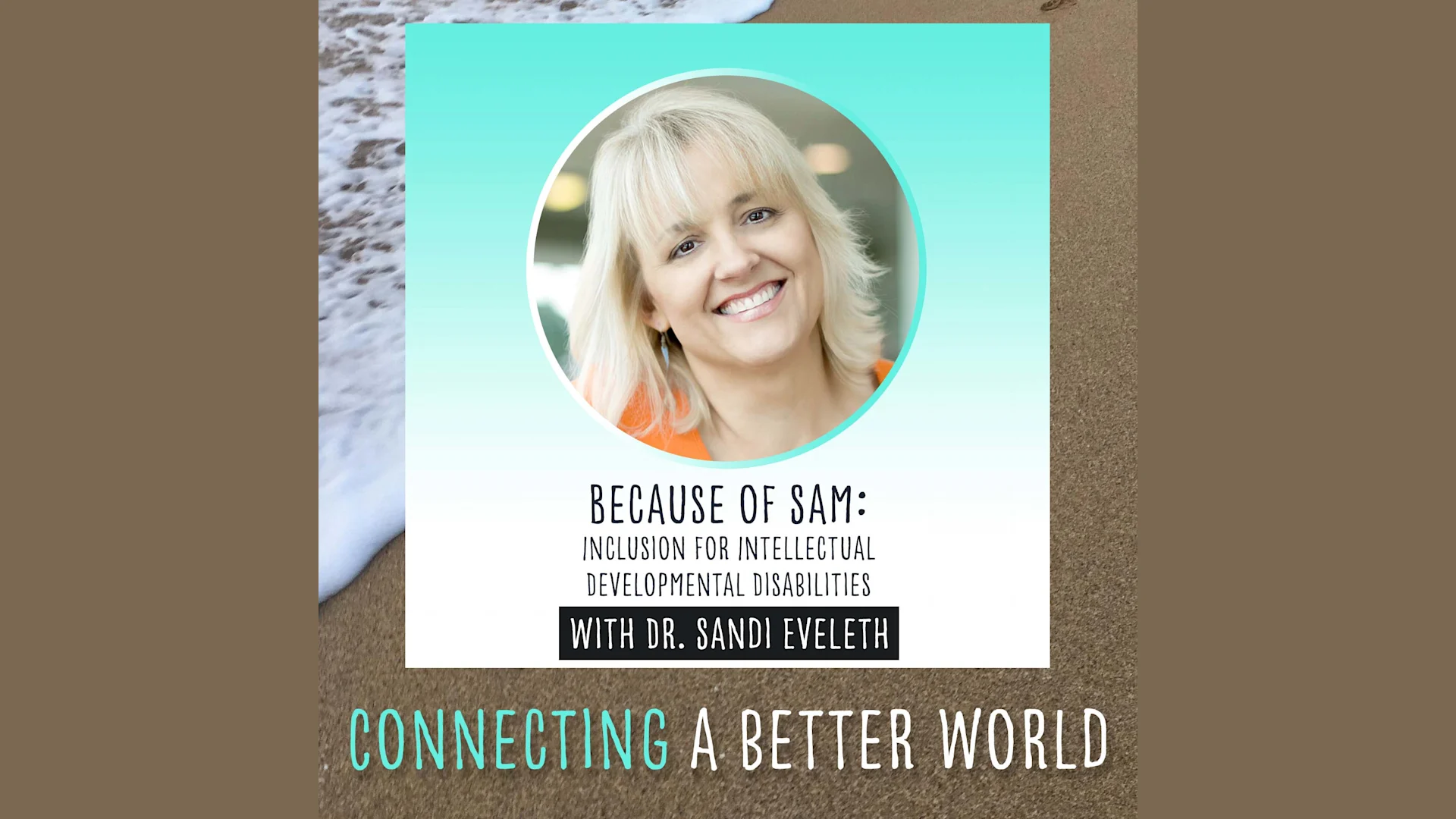 Because of Sam: Inclusion for Intellectual Developmental Disabilities