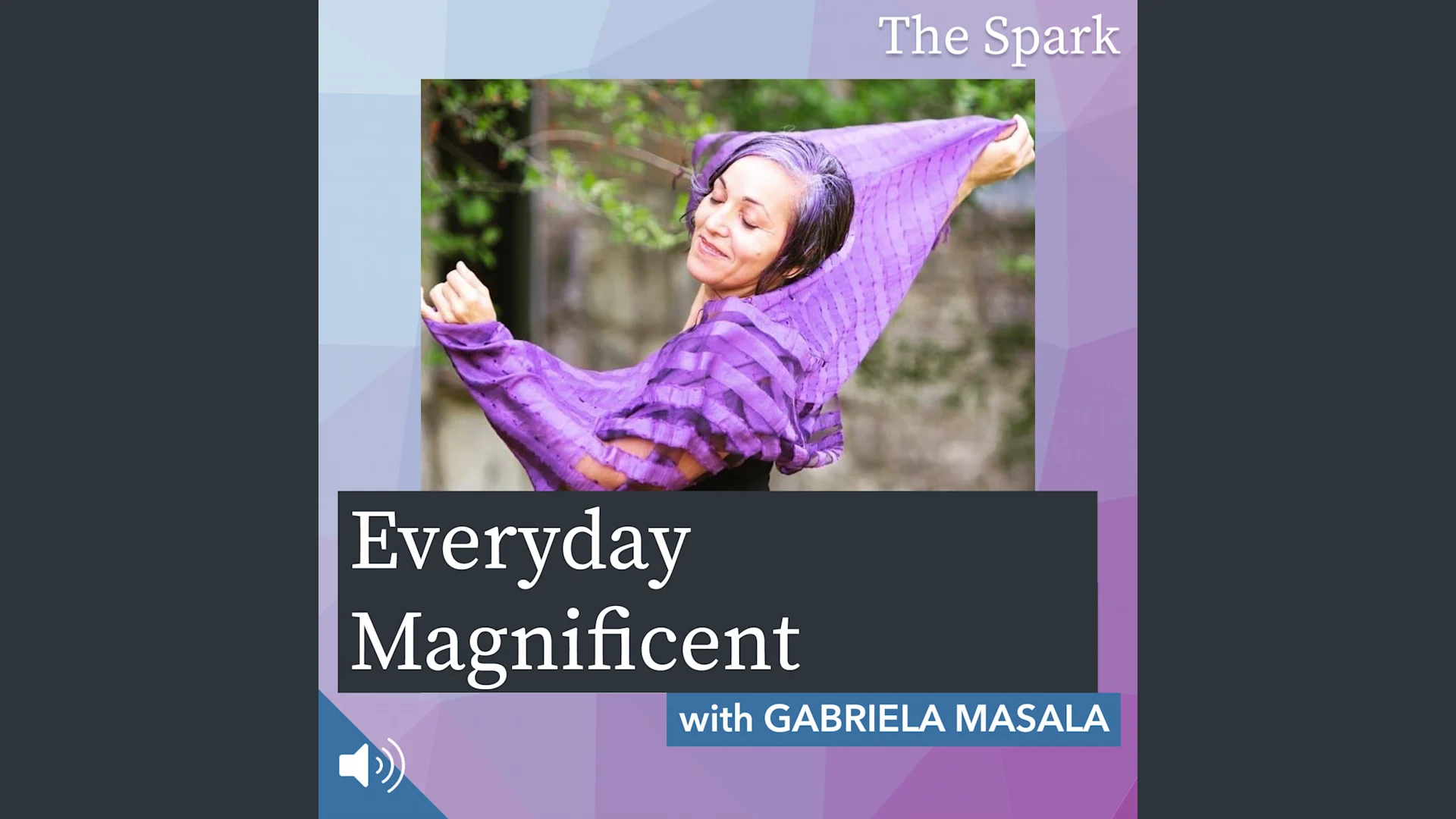 Everyday Magnificent with Gabriela Masala