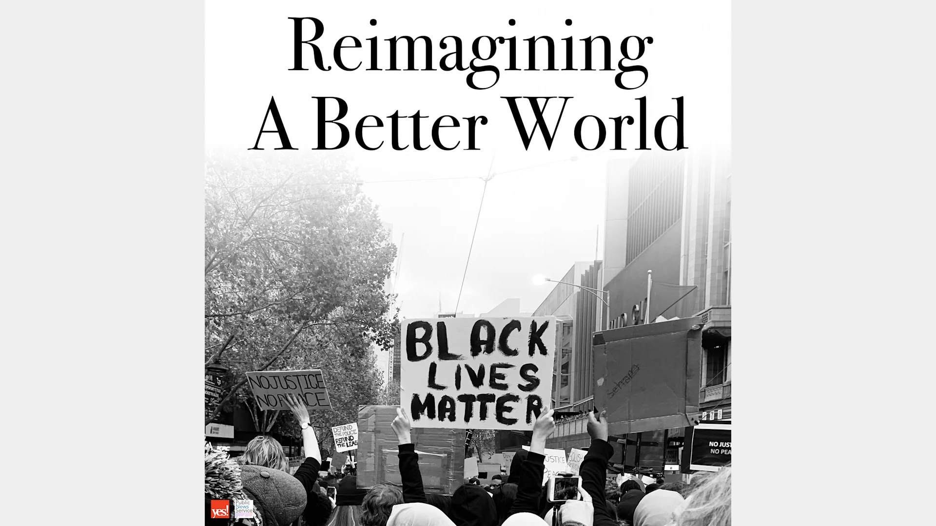 Special Report: Reimagining A Better World
