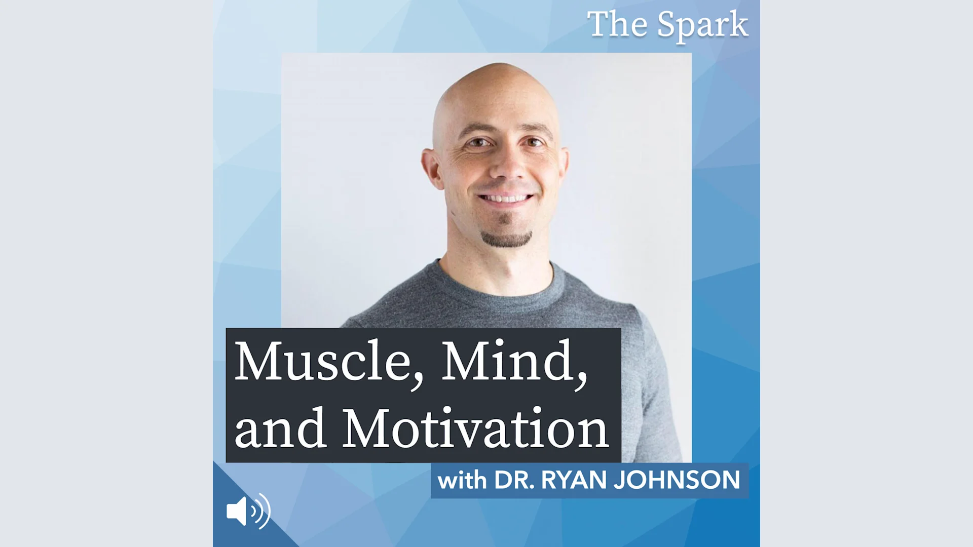 Muscle, Mind, and Motivation with Dr. Ryan Johnson