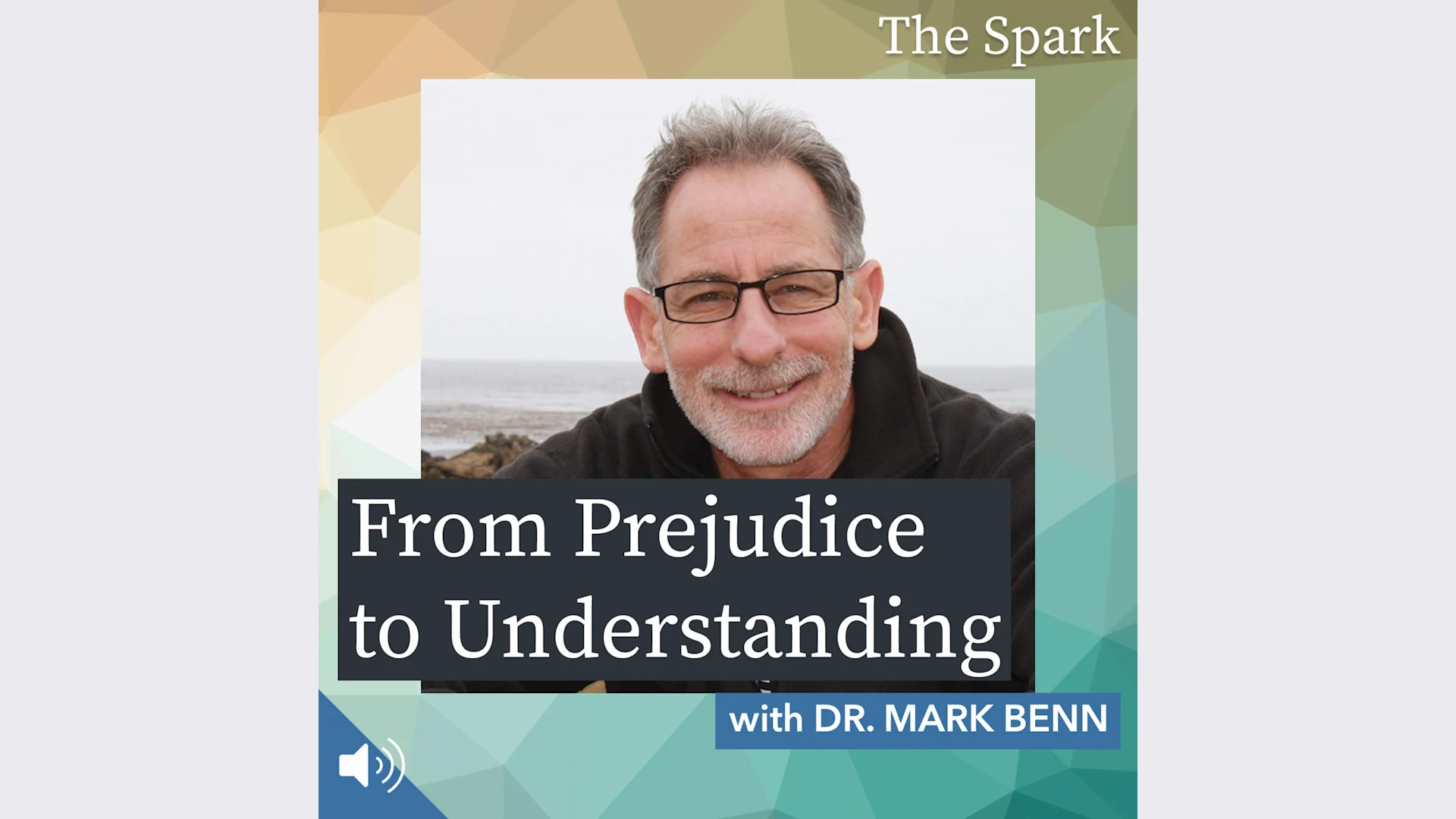 From Prejudice to Understanding with Dr. Mark Benn