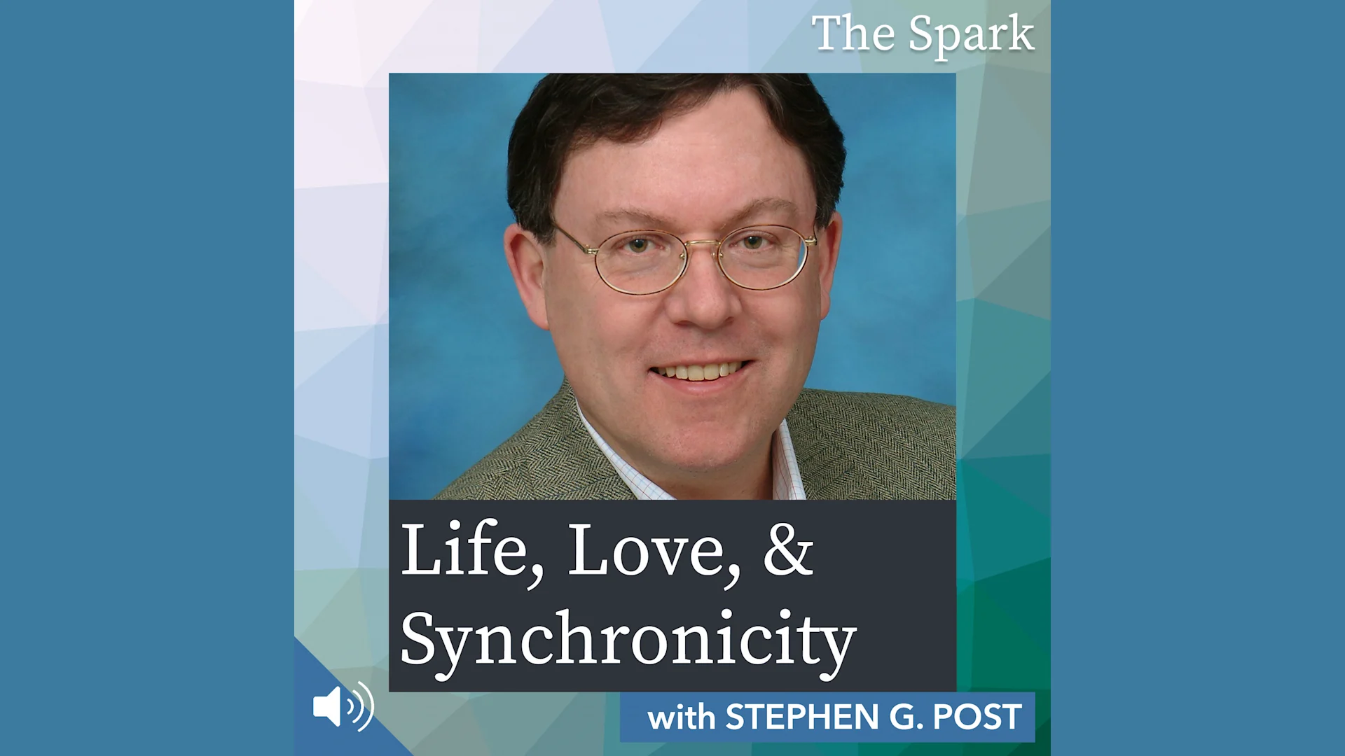 Life, Love, and Synchronicity with Stephen G. Post