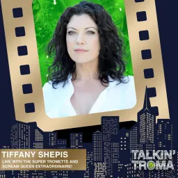 Cover art for Talkin' Troma with Zack Beins - Talkin' Troma with Zack Beins - TT S3 E2: Hark, Peter! Tiffany Shepis LIVE