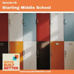 Cover art for Boys Built Better - BBB 028: Starting Middle School (Rebroadcast)