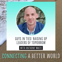 Cover art for Connecting A Better World - CABW 068: Guys In Ties: Raising Up Leaders of Tomorrow