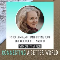 Cover art for Connecting A Better World - CABW 064: Discovering and Transforming Your Life Through Self-Mastery