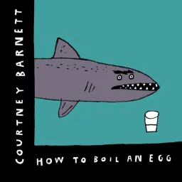 Cover art for Courtney Barnett - How to Boil an Egg