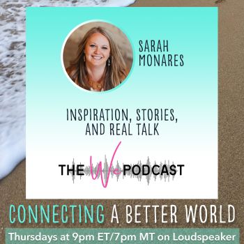 Inspiration, Stories, and Real Talk with Sarah Monares of The We Podcast