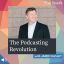 The Podcasting Revolution with Jared Easley