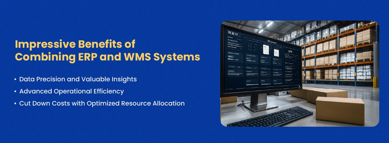 Benefits of ERP WMS integration for inventory accuracy, warehouse efficiency, and order visibility
