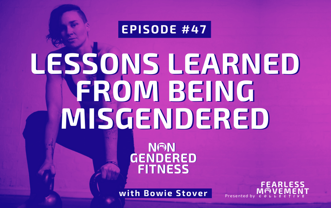 [Episode 47] Lessons Learned From Being Misgendered