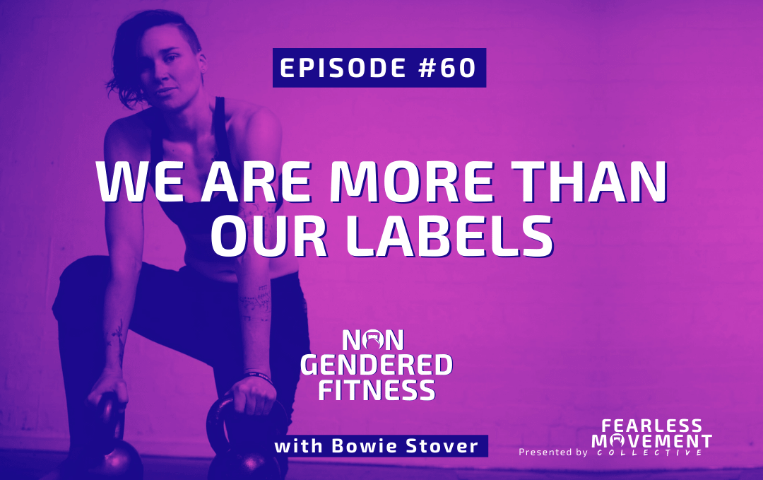 [Episode 60] We Are More Than Our Labels