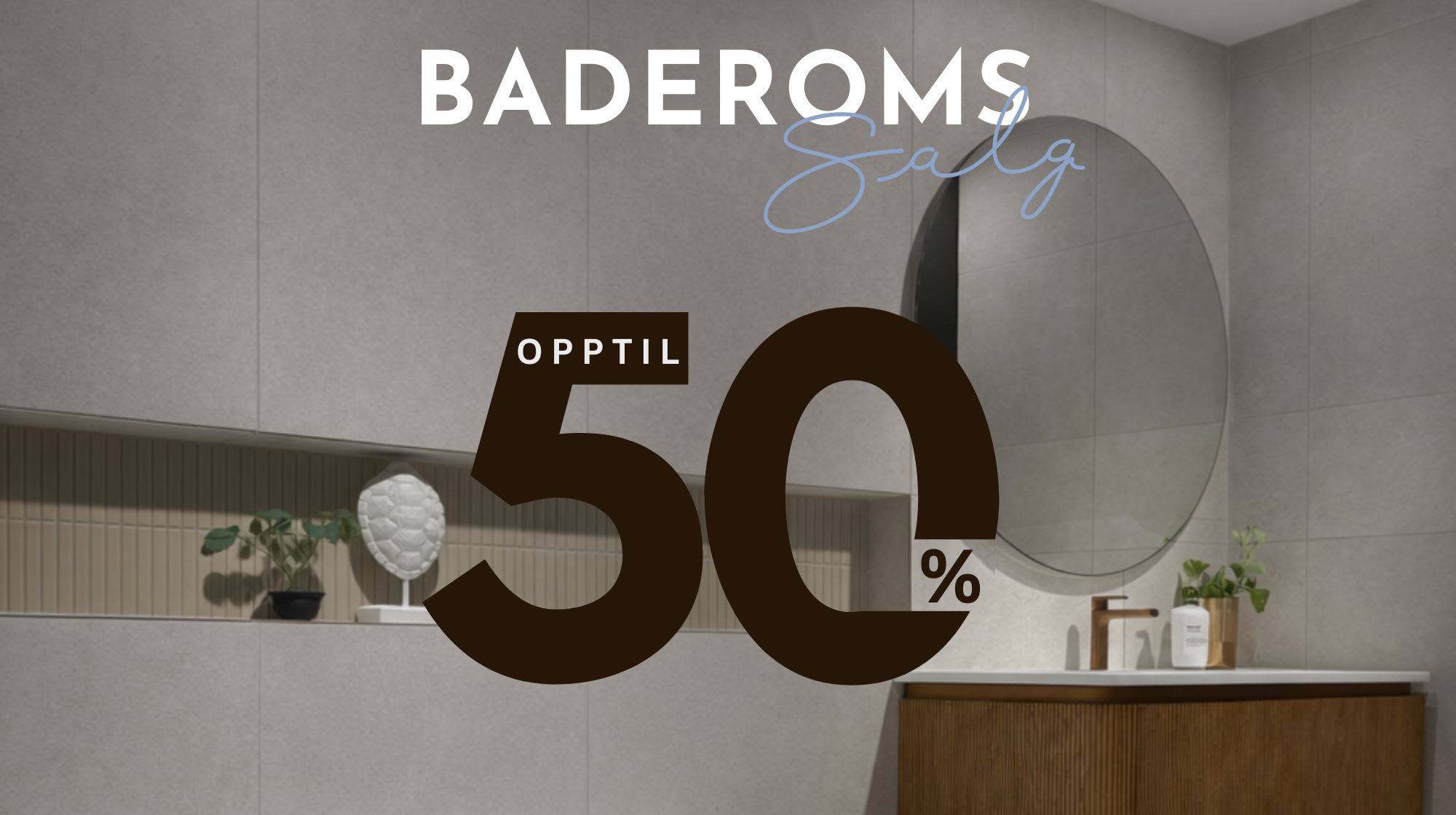 Baderomssalg på fliser og baderomsinnredning