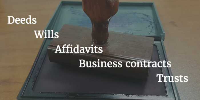 Deeds, wills, affidavits, business contracts, trusts