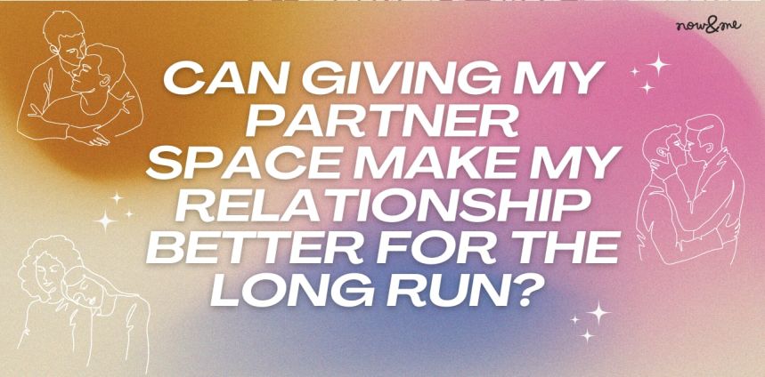 how-and-why-it-is-important-to-give-your-partner-space-in-a