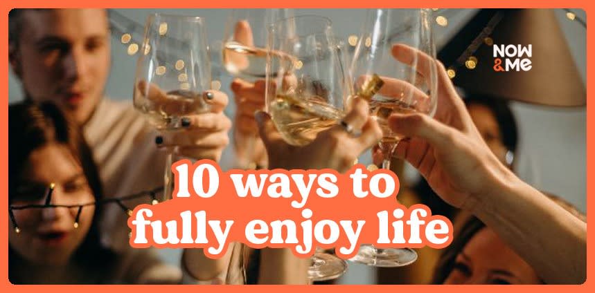 Enjoy The Moment, It's All You Have: 7 Easy Tips To Enjoy