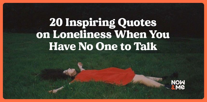 20 Inspiring Quotes on Loneliness When You Have No One to Talk, Lonely  Quotes