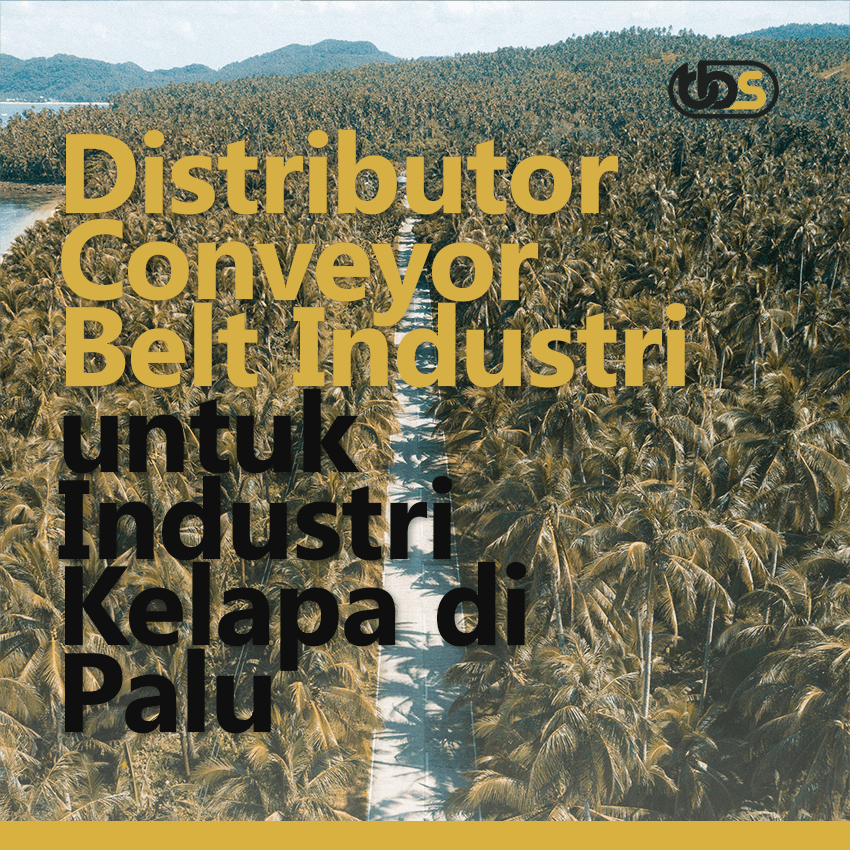 Distributor Conveyor Belt Industri untuk Industri Kelapa di Palu