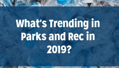 What's Trending in Parks and Rec in 2019_