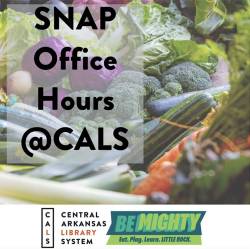 This material was created to promote office hours at the Central Arkansas Library System (CALS) to learn more about SNAP assistance. Photo courtesy of the City of Little Rock, Arkansas.