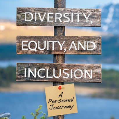 2021 July Feature Diversity Equity and Inclusion A Personal Journey 410