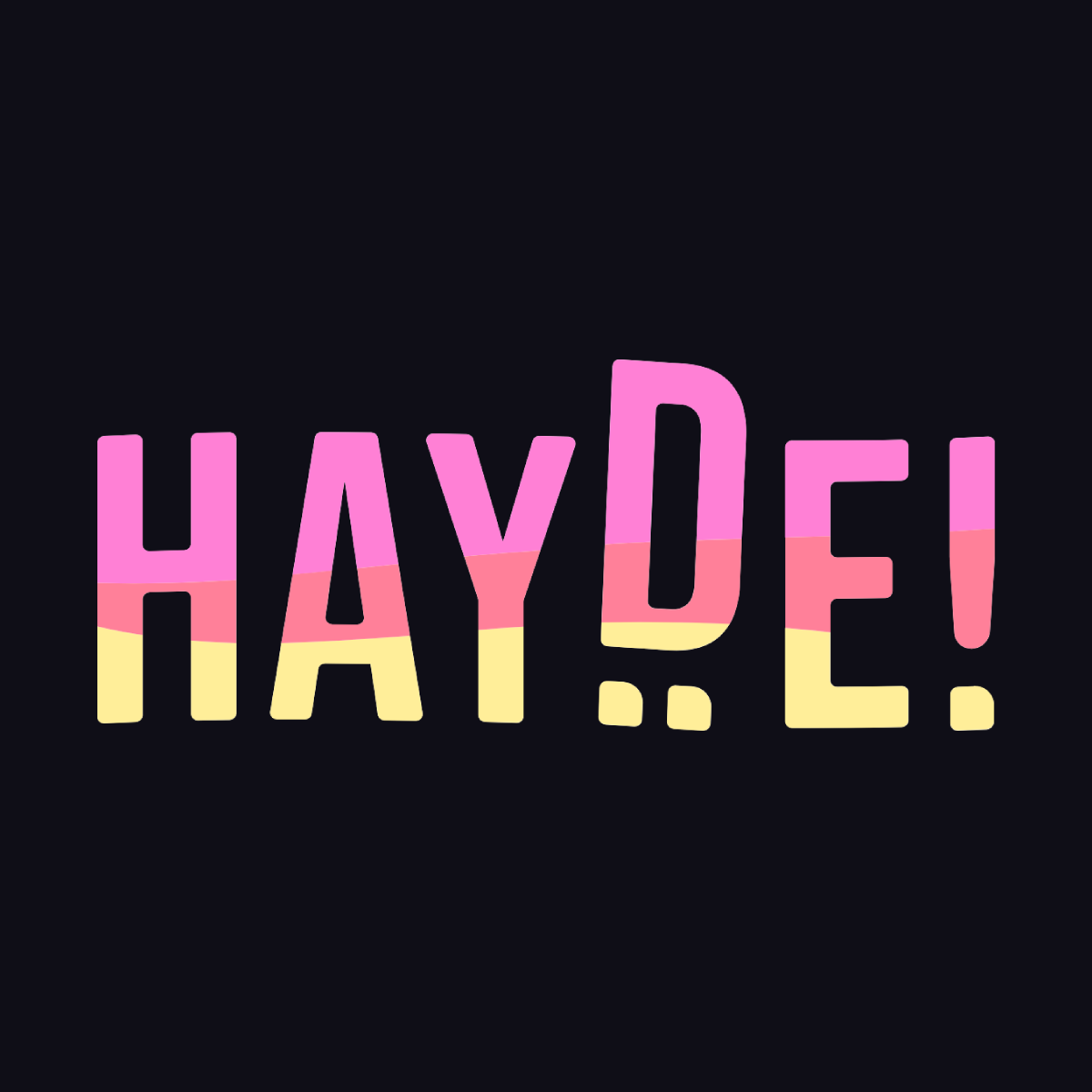 Hayde!