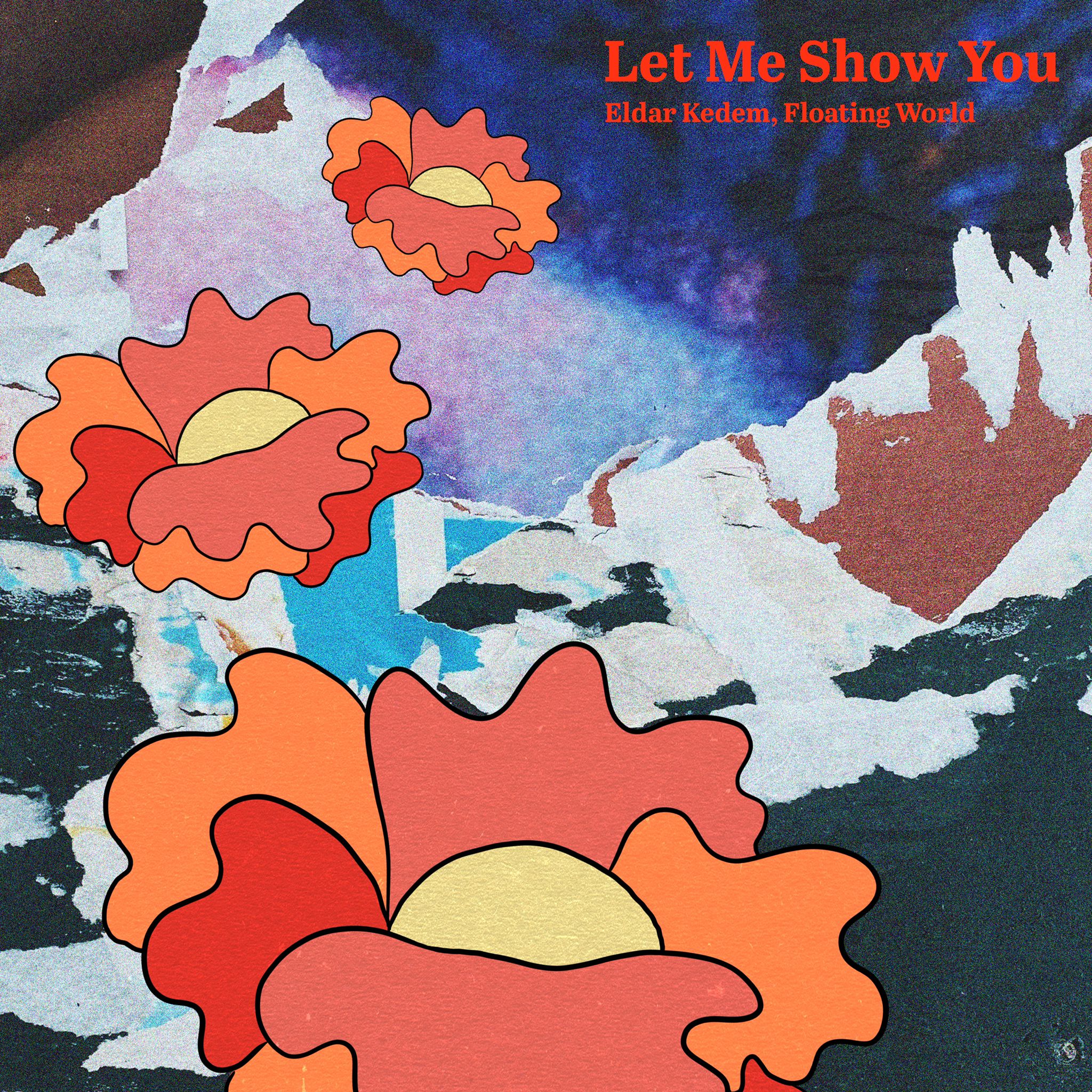 Eldar Kedem & Floating World - Let Me Show You