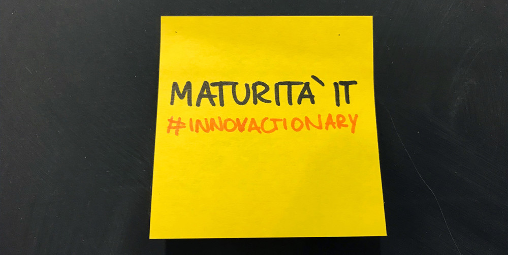 Innovactionary, il glossario dell'innovazione: Maturità IT