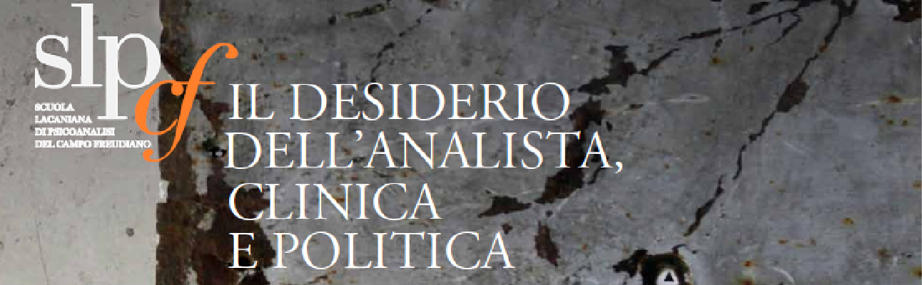 “Il desiderio dell’analista. Clinica e politica”