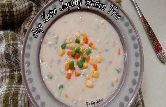 Resep Sup Krim Jagung Gluten Free Paling Praktis dan Simple