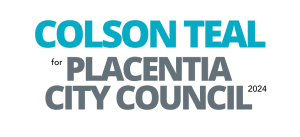 Colson Teal for Placentia City Council 2024