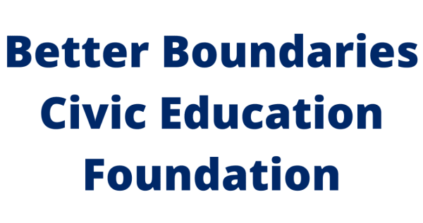 Better Boundaries Civic Education Foundation