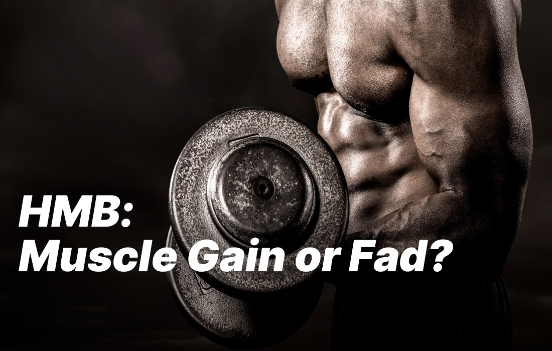 HMB The Key To Increase Muscle Gains Or A New Fad 