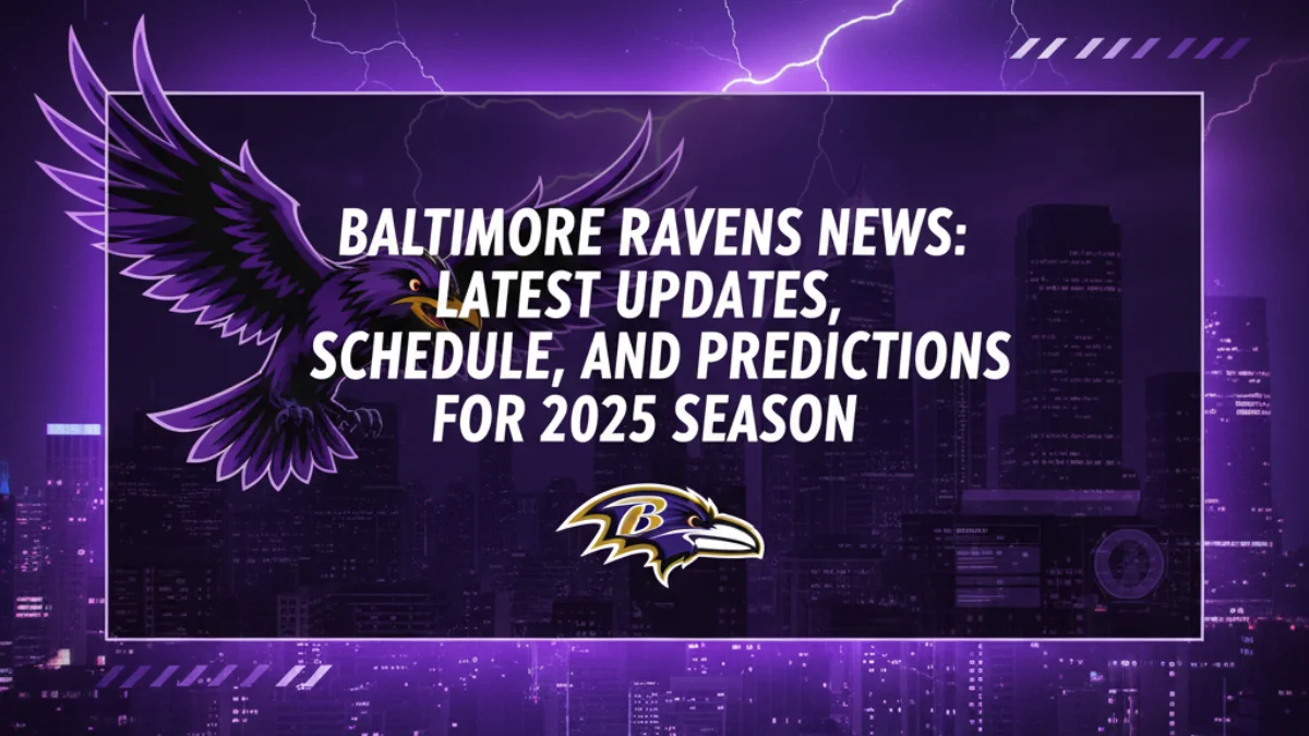 Baltimore Ravens News: Latest Updates, Schedule, and Predictions for 2025 Season