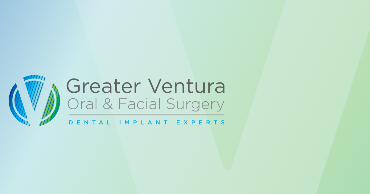 Greater Ventura Oral Facial Surgery Dental Implant Experts
