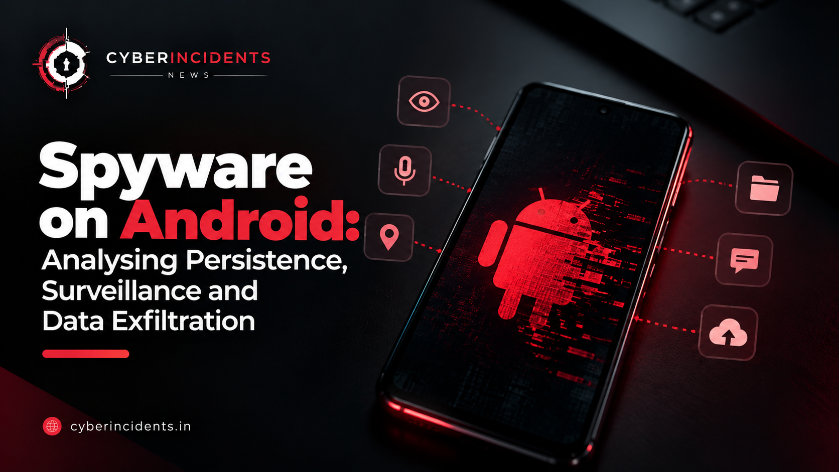 Spyware on Android: Analysing Persistence, Surveillance and Data Exfiltration