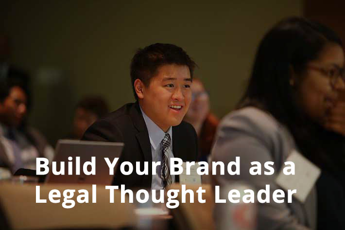 Build Your Brand as a Legal Thought Leader