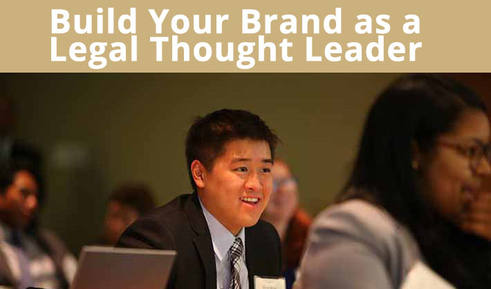 Build Your Brand as a Legal Thought Leader