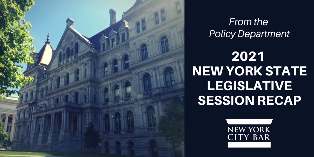 2021 NYS Legislative Session & Bills Recap Media Listing NYC Bar