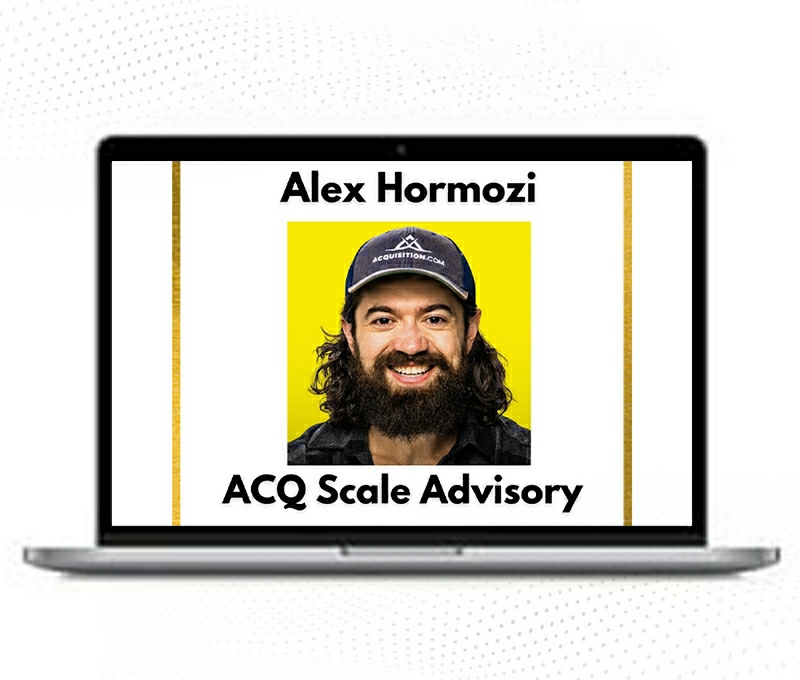 Alex Hormozi – $18k Upsell Acquisition Scale Advisory