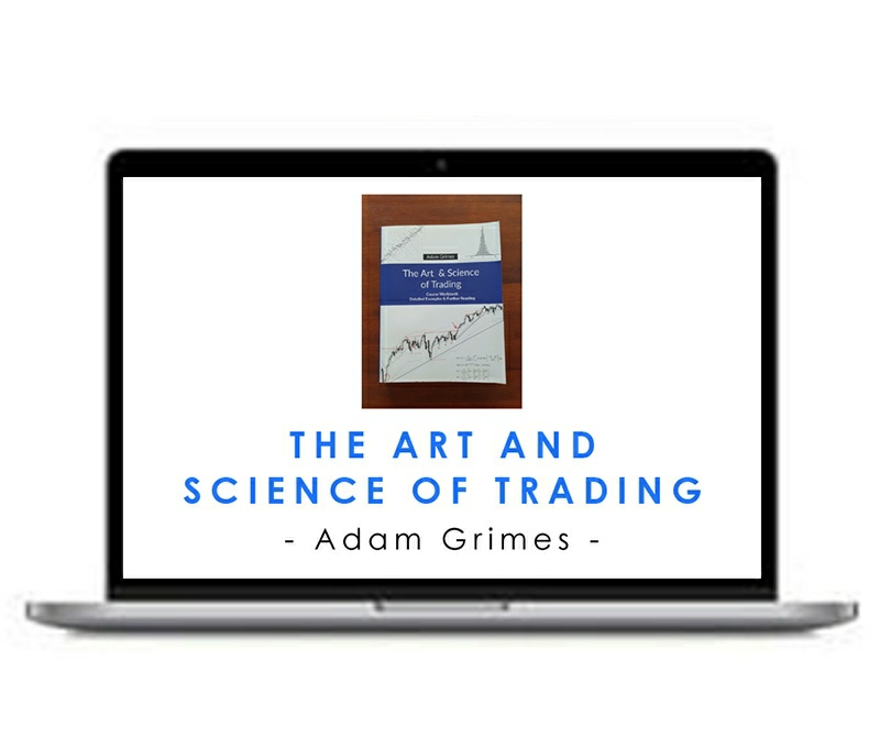 Adam Grimes – The Art and Science of Trading