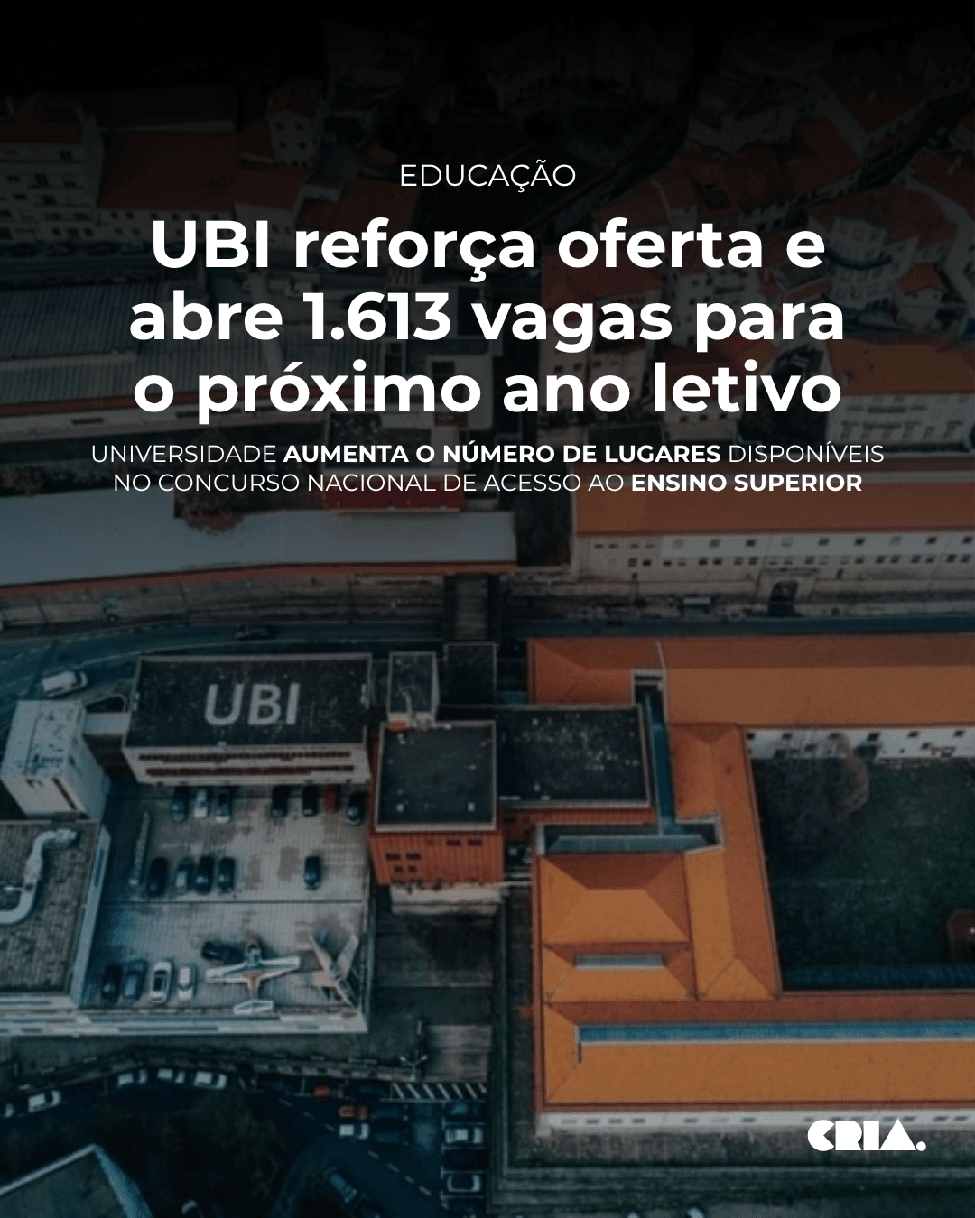 UBI reforça oferta e abre 1.613 vagas para o próximo ano letivo