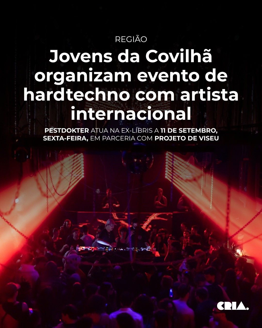 Jovens da Covilhã organizam evento de hardtechno com artista internacional