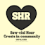 Sew-cial Hour (SHR)