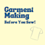 Intro to Garment Making - Before You Sew!