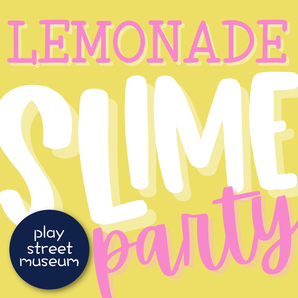 LEMONADE SLIME PARTY - PLAY STREET MUSEUM BEAVERTON Photo
