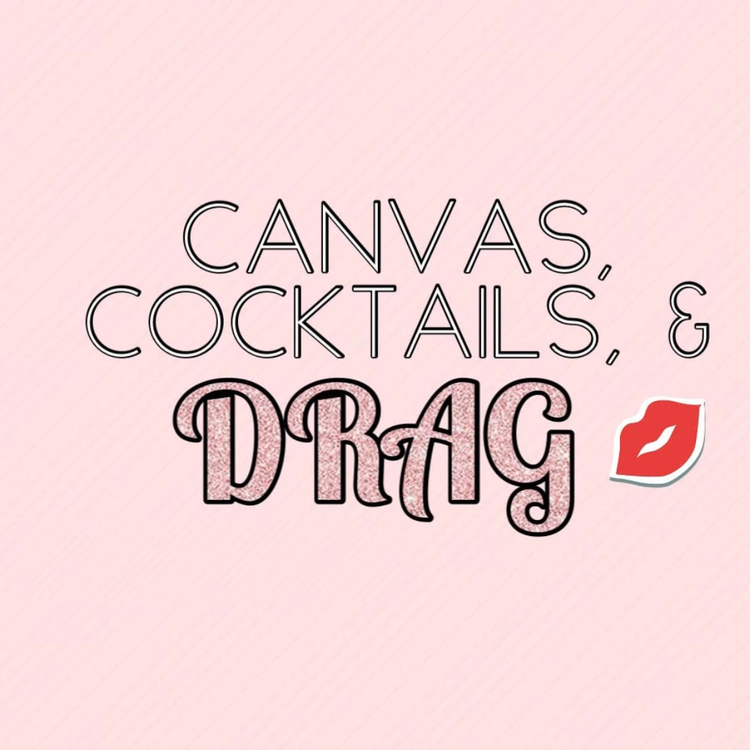 Canvas, Cocktails & DRAG! Photo